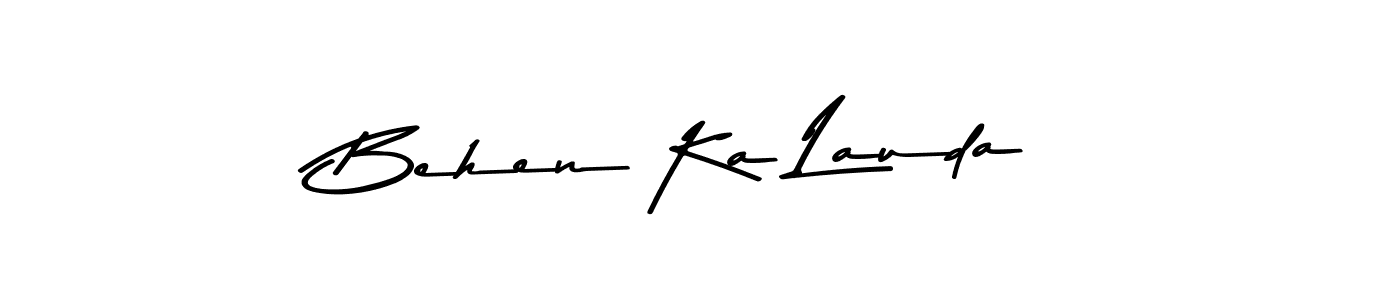 Also we have Behen Ka Lauda name is the best signature style. Create professional handwritten signature collection using Asem Kandis PERSONAL USE autograph style. Behen Ka Lauda signature style 9 images and pictures png