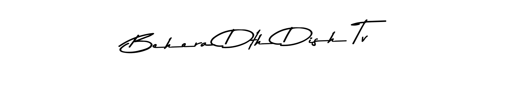 Check out images of Autograph of Behera Dth Dish Tv name. Actor Behera Dth Dish Tv Signature Style. Asem Kandis PERSONAL USE is a professional sign style online. Behera Dth Dish Tv signature style 9 images and pictures png