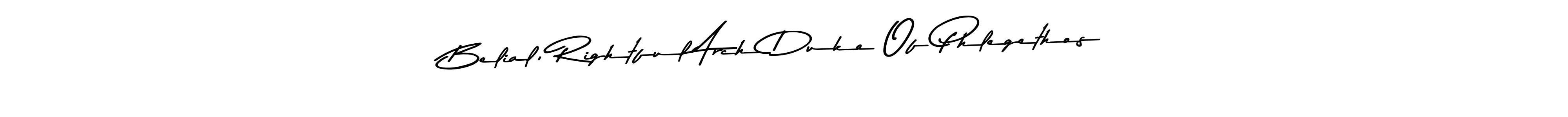 Make a beautiful signature design for name Belial, Rightful Arch Duke Of Phlegethos. With this signature (Asem Kandis PERSONAL USE) style, you can create a handwritten signature for free. Belial, Rightful Arch Duke Of Phlegethos signature style 9 images and pictures png