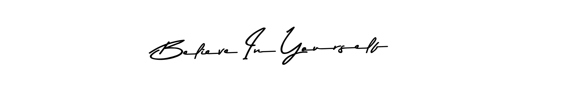 Create a beautiful signature design for name Believe In Yourself. With this signature (Asem Kandis PERSONAL USE) fonts, you can make a handwritten signature for free. Believe In Yourself signature style 9 images and pictures png