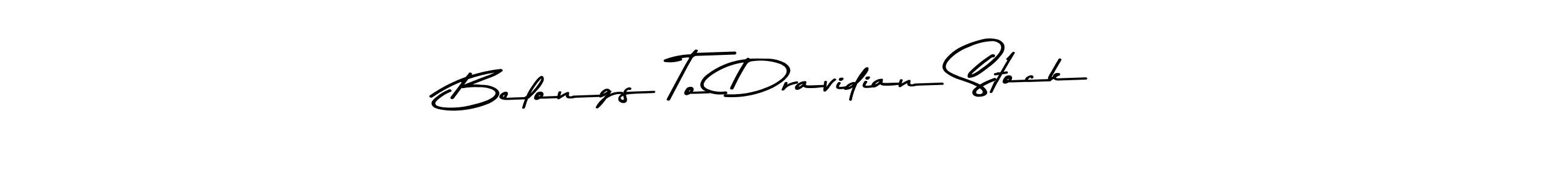 Design your own signature with our free online signature maker. With this signature software, you can create a handwritten (Asem Kandis PERSONAL USE) signature for name Belongs To Dravidian Stock. Belongs To Dravidian Stock signature style 9 images and pictures png