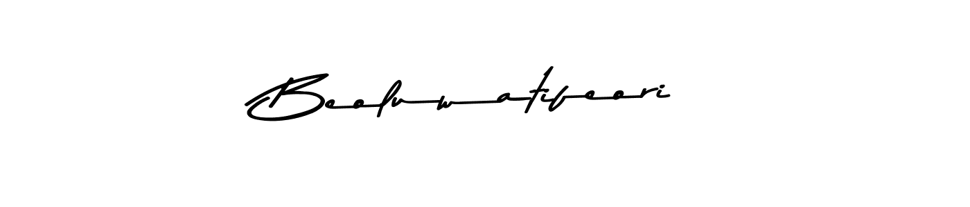 Make a beautiful signature design for name Beoluwatifeori. With this signature (Asem Kandis PERSONAL USE) style, you can create a handwritten signature for free. Beoluwatifeori signature style 9 images and pictures png