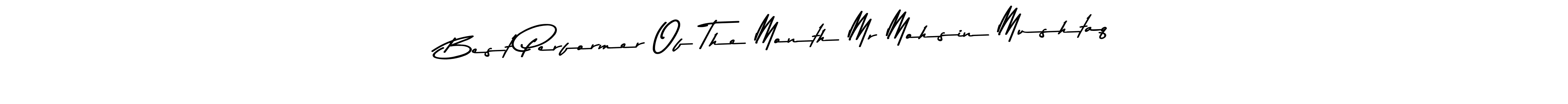 This is the best signature style for the Best Performer Of The Month Mr Mohsin Mushtaq name. Also you like these signature font (Asem Kandis PERSONAL USE). Mix name signature. Best Performer Of The Month Mr Mohsin Mushtaq signature style 9 images and pictures png