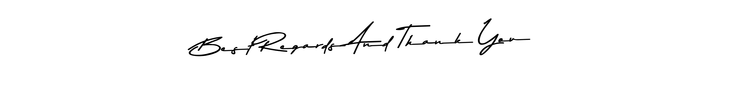 Make a beautiful signature design for name Best Regards And Thank You. With this signature (Asem Kandis PERSONAL USE) style, you can create a handwritten signature for free. Best Regards And Thank You signature style 9 images and pictures png