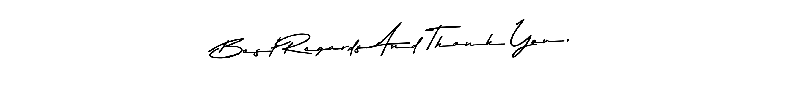 Make a beautiful signature design for name Best Regards And Thank You,. With this signature (Asem Kandis PERSONAL USE) style, you can create a handwritten signature for free. Best Regards And Thank You, signature style 9 images and pictures png