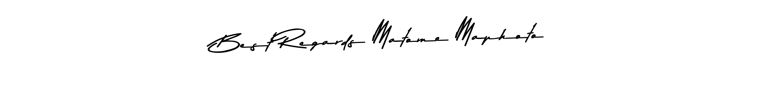 Best Regards Matome Maphoto stylish signature style. Best Handwritten Sign (Asem Kandis PERSONAL USE) for my name. Handwritten Signature Collection Ideas for my name Best Regards Matome Maphoto. Best Regards Matome Maphoto signature style 9 images and pictures png