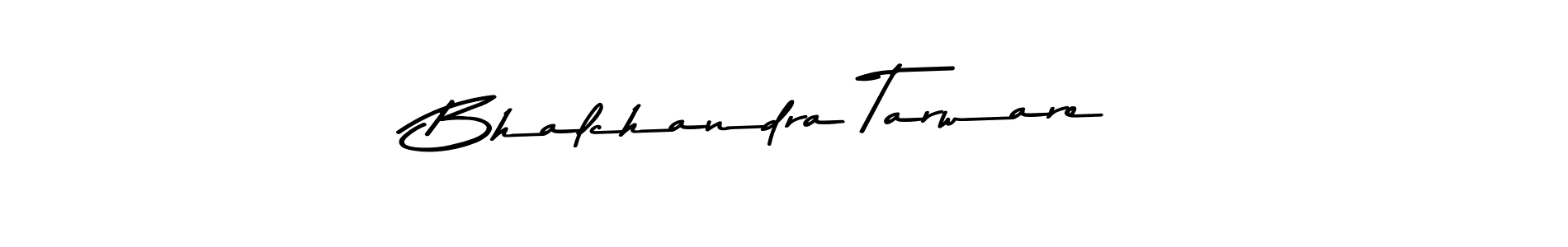 You should practise on your own different ways (Asem Kandis PERSONAL USE) to write your name (Bhalchandra Tarware) in signature. don't let someone else do it for you. Bhalchandra Tarware signature style 9 images and pictures png