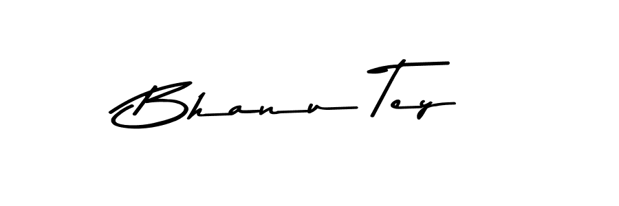 Bhanu Tey stylish signature style. Best Handwritten Sign (Asem Kandis PERSONAL USE) for my name. Handwritten Signature Collection Ideas for my name Bhanu Tey. Bhanu Tey signature style 9 images and pictures png