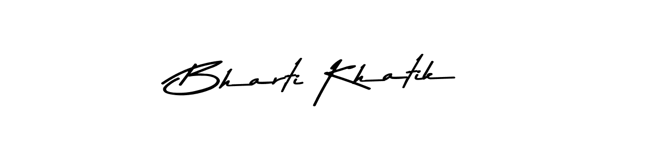 Design your own signature with our free online signature maker. With this signature software, you can create a handwritten (Asem Kandis PERSONAL USE) signature for name Bharti Khatik. Bharti Khatik signature style 9 images and pictures png