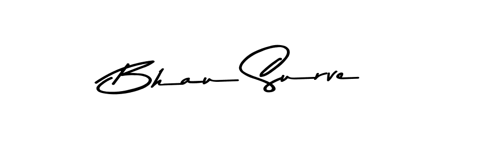 You should practise on your own different ways (Asem Kandis PERSONAL USE) to write your name (Bhau Surve) in signature. don't let someone else do it for you. Bhau Surve signature style 9 images and pictures png