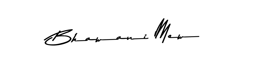 How to make Bhawani Mew name signature. Use Asem Kandis PERSONAL USE style for creating short signs online. This is the latest handwritten sign. Bhawani Mew signature style 9 images and pictures png