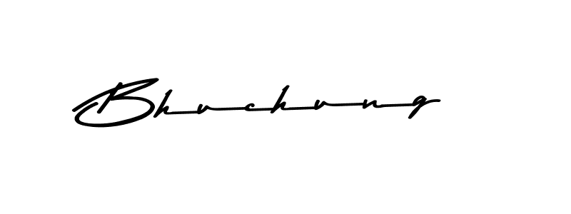 Design your own signature with our free online signature maker. With this signature software, you can create a handwritten (Asem Kandis PERSONAL USE) signature for name Bhuchung. Bhuchung signature style 9 images and pictures png
