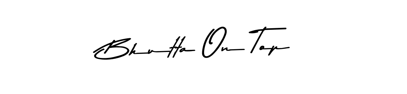 Make a short Bhutta On Top signature style. Manage your documents anywhere anytime using Asem Kandis PERSONAL USE. Create and add eSignatures, submit forms, share and send files easily. Bhutta On Top signature style 9 images and pictures png