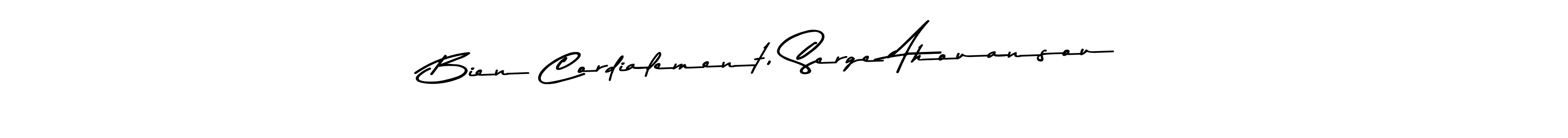 How to make Bien Cordialement, Serge Ahouansou name signature. Use Asem Kandis PERSONAL USE style for creating short signs online. This is the latest handwritten sign. Bien Cordialement, Serge Ahouansou signature style 9 images and pictures png
