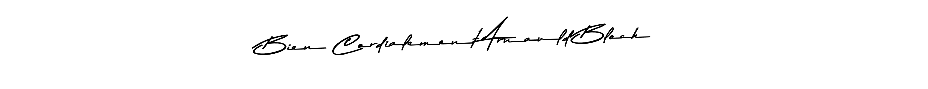 Create a beautiful signature design for name Bien Cordialement Arnauld Bloch. With this signature (Asem Kandis PERSONAL USE) fonts, you can make a handwritten signature for free. Bien Cordialement Arnauld Bloch signature style 9 images and pictures png