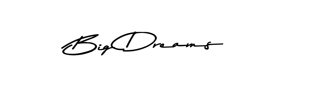 How to make Big Dreams name signature. Use Asem Kandis PERSONAL USE style for creating short signs online. This is the latest handwritten sign. Big Dreams signature style 9 images and pictures png