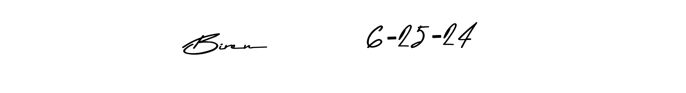 The best way (Asem Kandis PERSONAL USE) to make a short signature is to pick only two or three words in your name. The name Biren          6-25-24 include a total of six letters. For converting this name. Biren          6-25-24 signature style 9 images and pictures png