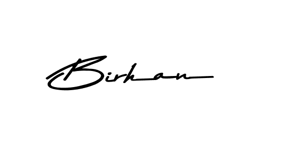 How to make Birhan name signature. Use Asem Kandis PERSONAL USE style for creating short signs online. This is the latest handwritten sign. Birhan signature style 9 images and pictures png