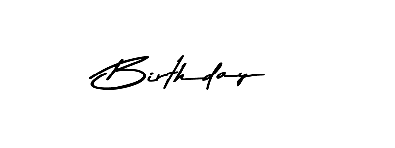 Design your own signature with our free online signature maker. With this signature software, you can create a handwritten (Asem Kandis PERSONAL USE) signature for name Birthday. Birthday signature style 9 images and pictures png