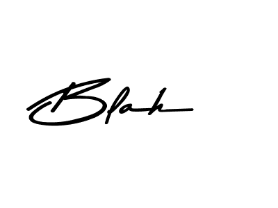 Make a beautiful signature design for name Blah. With this signature (Asem Kandis PERSONAL USE) style, you can create a handwritten signature for free. Blah signature style 9 images and pictures png