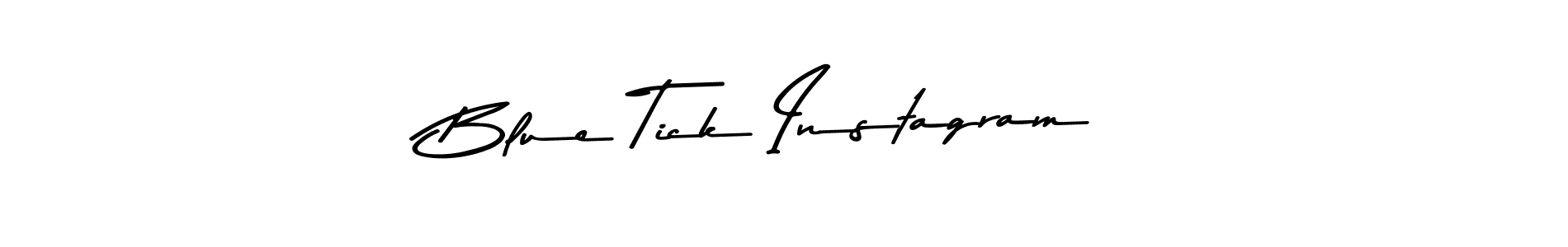 Design your own signature with our free online signature maker. With this signature software, you can create a handwritten (Asem Kandis PERSONAL USE) signature for name Blue Tick Instagram. Blue Tick Instagram signature style 9 images and pictures png