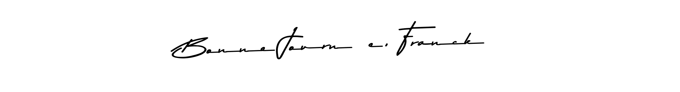 Create a beautiful signature design for name Bonne Journée, Franck. With this signature (Asem Kandis PERSONAL USE) fonts, you can make a handwritten signature for free. Bonne Journée, Franck signature style 9 images and pictures png