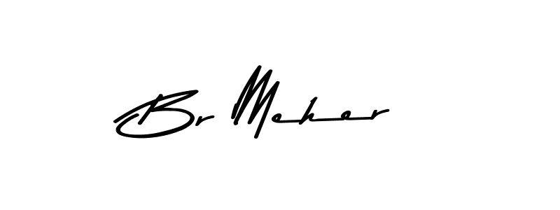 Also we have Br Meher name is the best signature style. Create professional handwritten signature collection using Asem Kandis PERSONAL USE autograph style. Br Meher signature style 9 images and pictures png
