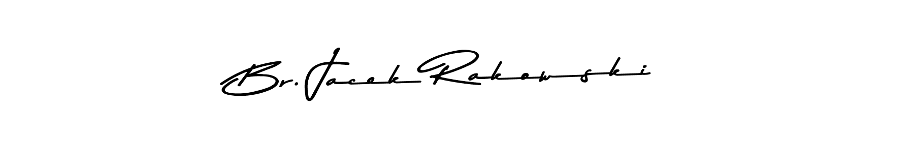 Design your own signature with our free online signature maker. With this signature software, you can create a handwritten (Asem Kandis PERSONAL USE) signature for name Br. Jacek Rakowski. Br. Jacek Rakowski signature style 9 images and pictures png