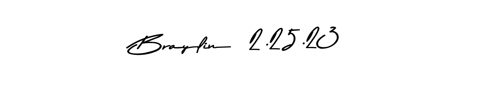 Braylin  2.25.23 stylish signature style. Best Handwritten Sign (Asem Kandis PERSONAL USE) for my name. Handwritten Signature Collection Ideas for my name Braylin  2.25.23. Braylin  2.25.23 signature style 9 images and pictures png