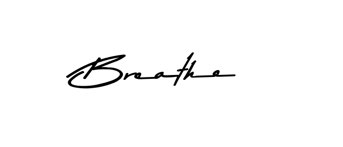 Make a beautiful signature design for name Breathe. With this signature (Asem Kandis PERSONAL USE) style, you can create a handwritten signature for free. Breathe signature style 9 images and pictures png