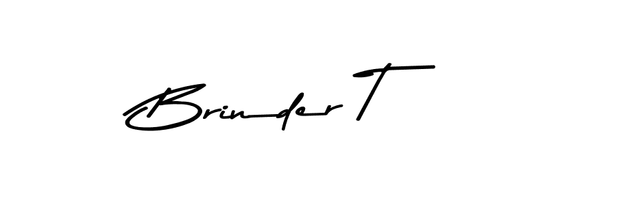 Create a beautiful signature design for name Brinder T. With this signature (Asem Kandis PERSONAL USE) fonts, you can make a handwritten signature for free. Brinder T signature style 9 images and pictures png