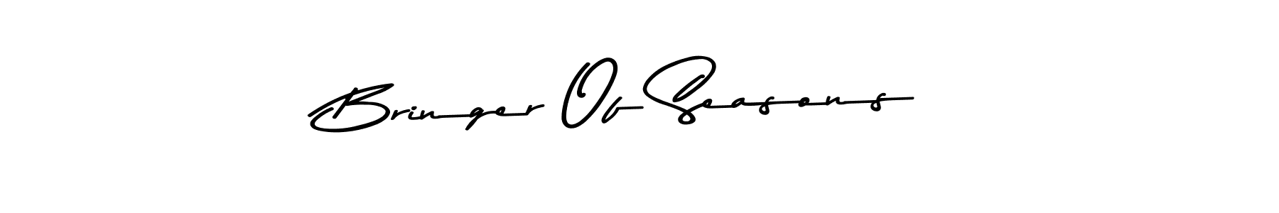 Make a beautiful signature design for name Bringer Of Seasons. With this signature (Asem Kandis PERSONAL USE) style, you can create a handwritten signature for free. Bringer Of Seasons signature style 9 images and pictures png