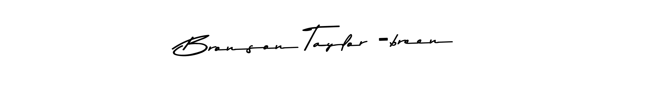 Create a beautiful signature design for name Bronson Taylor -breen. With this signature (Asem Kandis PERSONAL USE) fonts, you can make a handwritten signature for free. Bronson Taylor -breen signature style 9 images and pictures png