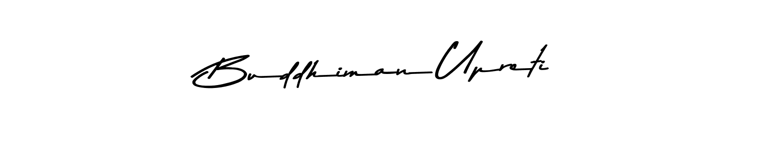 Create a beautiful signature design for name Buddhiman Upreti. With this signature (Asem Kandis PERSONAL USE) fonts, you can make a handwritten signature for free. Buddhiman Upreti signature style 9 images and pictures png