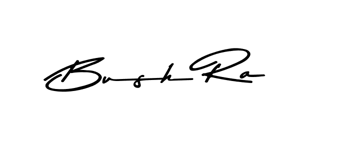 Bush Ra stylish signature style. Best Handwritten Sign (Asem Kandis PERSONAL USE) for my name. Handwritten Signature Collection Ideas for my name Bush Ra. Bush Ra signature style 9 images and pictures png