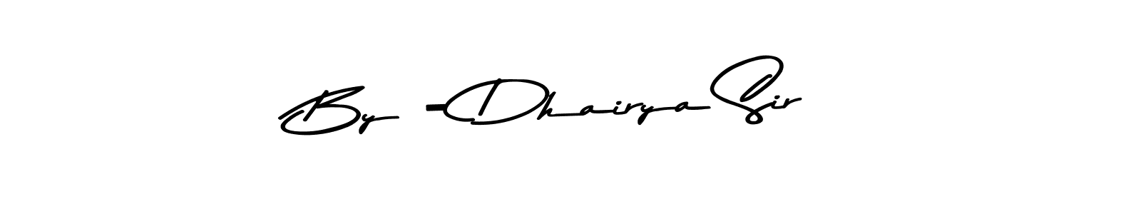 Use a signature maker to create a handwritten signature online. With this signature software, you can design (Asem Kandis PERSONAL USE) your own signature for name By - Dhairya Sir. By - Dhairya Sir signature style 9 images and pictures png