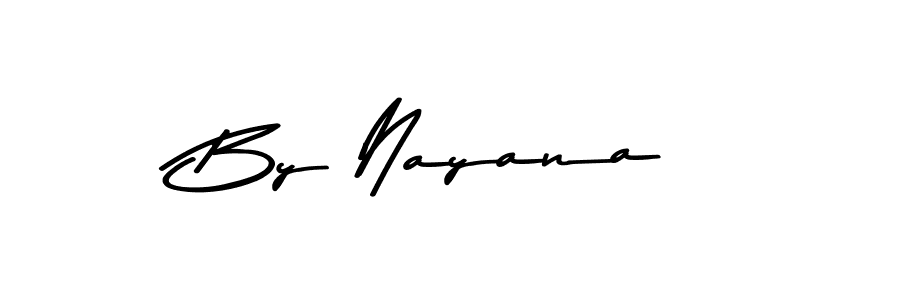 Make a beautiful signature design for name By Nayana. With this signature (Asem Kandis PERSONAL USE) style, you can create a handwritten signature for free. By Nayana signature style 9 images and pictures png