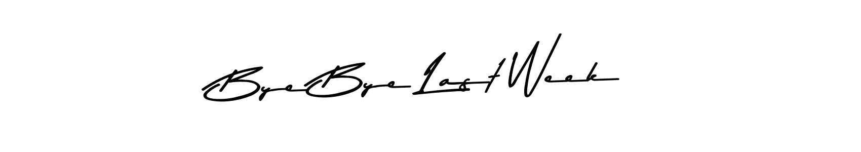 Also we have Bye Bye Last Week name is the best signature style. Create professional handwritten signature collection using Asem Kandis PERSONAL USE autograph style. Bye Bye Last Week signature style 9 images and pictures png
