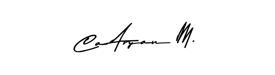 How to make Ca Aryan M. name signature. Use Asem Kandis PERSONAL USE style for creating short signs online. This is the latest handwritten sign. Ca Aryan M. signature style 9 images and pictures png