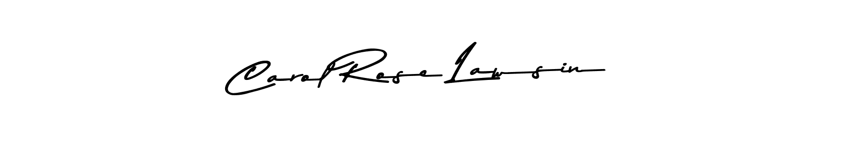 Use a signature maker to create a handwritten signature online. With this signature software, you can design (Asem Kandis PERSONAL USE) your own signature for name Carol Rose Lawsin. Carol Rose Lawsin signature style 9 images and pictures png