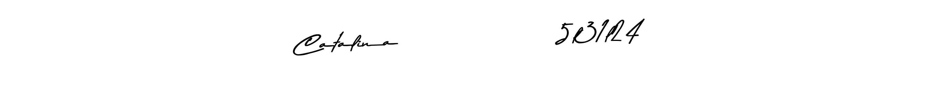 Create a beautiful signature design for name Catalina                5l31l24. With this signature (Asem Kandis PERSONAL USE) fonts, you can make a handwritten signature for free. Catalina                5l31l24 signature style 9 images and pictures png