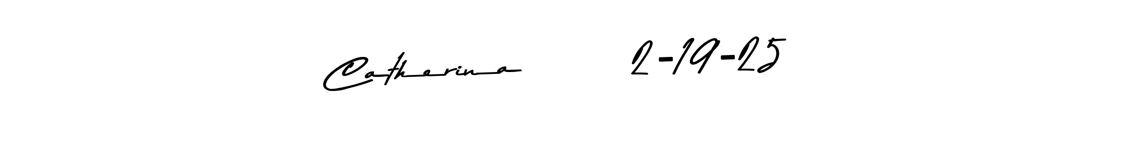 You should practise on your own different ways (Asem Kandis PERSONAL USE) to write your name (Catherina       2-19-25) in signature. don't let someone else do it for you. Catherina       2-19-25 signature style 9 images and pictures png