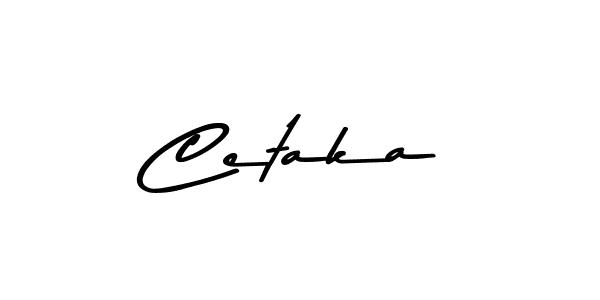 Cetaka stylish signature style. Best Handwritten Sign (Asem Kandis PERSONAL USE) for my name. Handwritten Signature Collection Ideas for my name Cetaka. Cetaka signature style 9 images and pictures png
