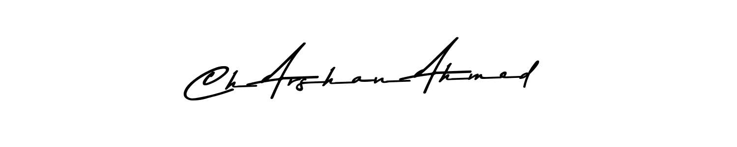 Create a beautiful signature design for name Ch Arshan Ahmed. With this signature (Asem Kandis PERSONAL USE) fonts, you can make a handwritten signature for free. Ch Arshan Ahmed signature style 9 images and pictures png