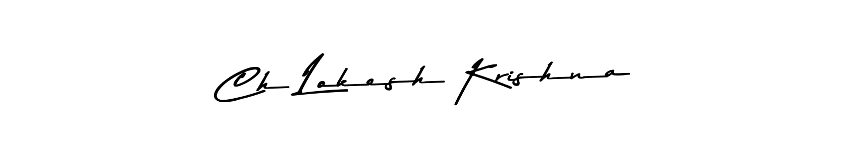Make a beautiful signature design for name Ch Lokesh Krishna. With this signature (Asem Kandis PERSONAL USE) style, you can create a handwritten signature for free. Ch Lokesh Krishna signature style 9 images and pictures png