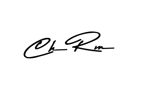 Create a beautiful signature design for name Ch Rm. With this signature (Asem Kandis PERSONAL USE) fonts, you can make a handwritten signature for free. Ch Rm signature style 9 images and pictures png