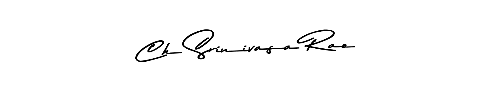 How to make Ch Srinivasa Rao name signature. Use Asem Kandis PERSONAL USE style for creating short signs online. This is the latest handwritten sign. Ch Srinivasa Rao signature style 9 images and pictures png