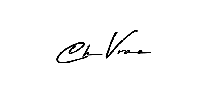 Ch Vrao stylish signature style. Best Handwritten Sign (Asem Kandis PERSONAL USE) for my name. Handwritten Signature Collection Ideas for my name Ch Vrao. Ch Vrao signature style 9 images and pictures png