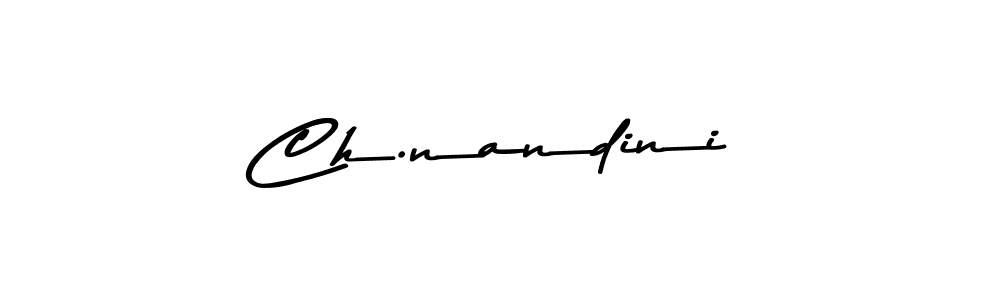 Make a beautiful signature design for name Ch.nandini. With this signature (Asem Kandis PERSONAL USE) style, you can create a handwritten signature for free. Ch.nandini signature style 9 images and pictures png
