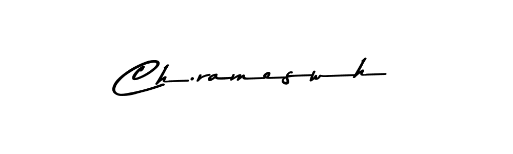 Ch.rameswh stylish signature style. Best Handwritten Sign (Asem Kandis PERSONAL USE) for my name. Handwritten Signature Collection Ideas for my name Ch.rameswh. Ch.rameswh signature style 9 images and pictures png